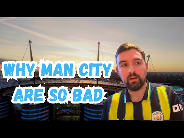 5 Reasons Why Manchester City Are So Bad This Season