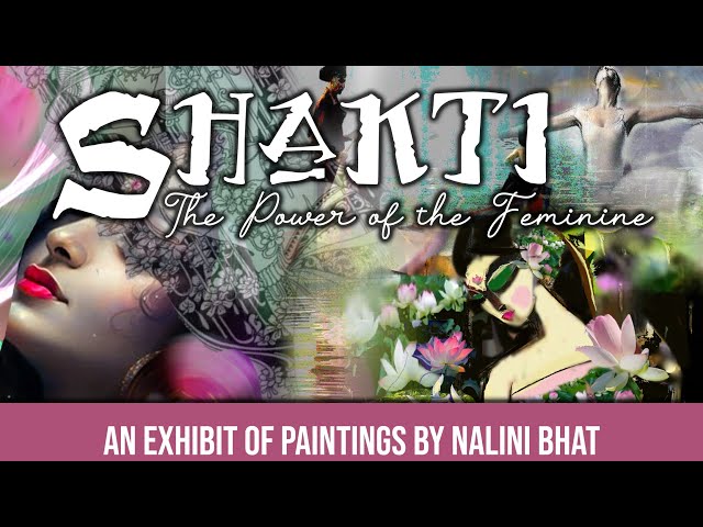 Shakti, the Power of the Feminine - Nalini Bhat | Exhibit Tour