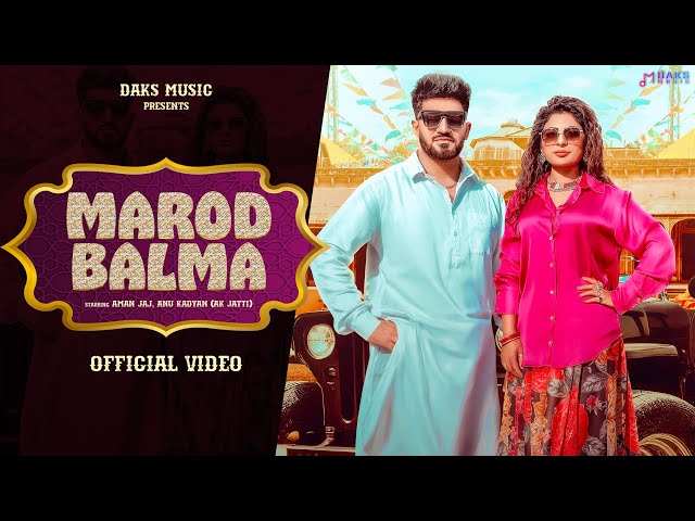 Marod Balma (Official Song) | Annu Kadyan, Aman Jaji, Raj M, Mukesh Jaji | New Haryanvi Songs 2024