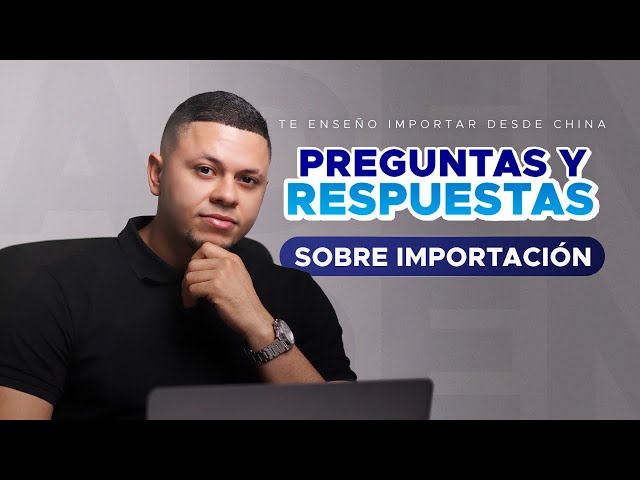 Masterclass Importación 📦 | Clase #2 🏫 | Preguntas y Respuestas ❓💬