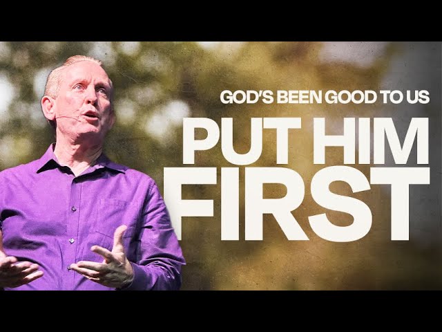 Because God has been GOOD to YOU, Put HIM First | Celebration Church | Sunday Worship Service