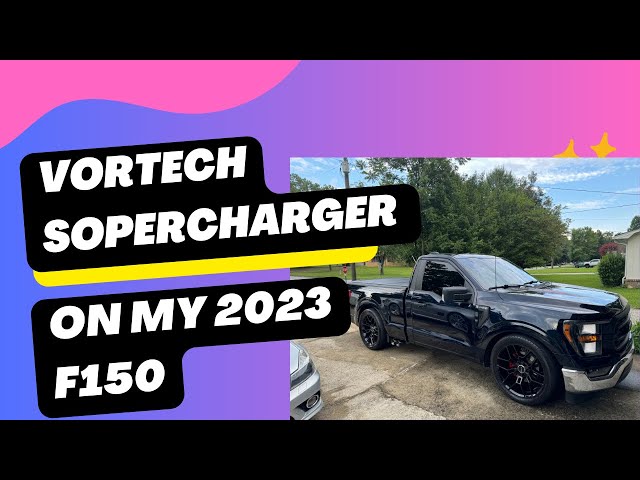 VORTECH SUPERCHARGER ON MY 2023 F150