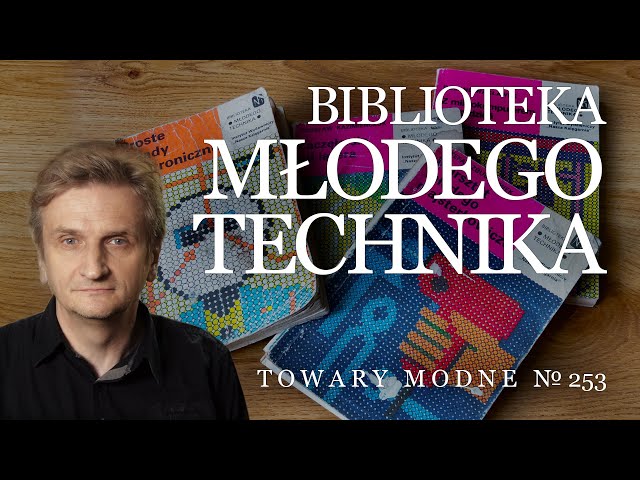 Biblioteka Młodego Technika [TOWARY MODNE 253]