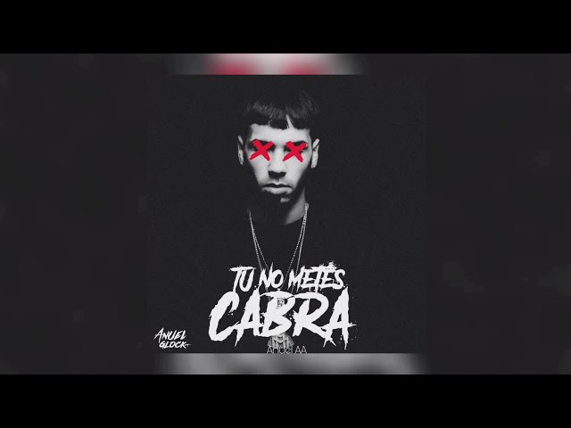 Anuel AA - Tu No Metes Cabra (Solo)