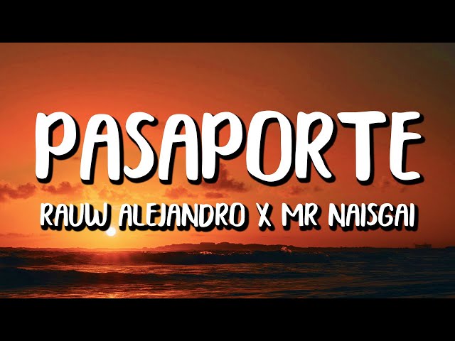 Rauw Alejandro & Mr. Naisgai - PASAPORTE (Letra/Lyrics)