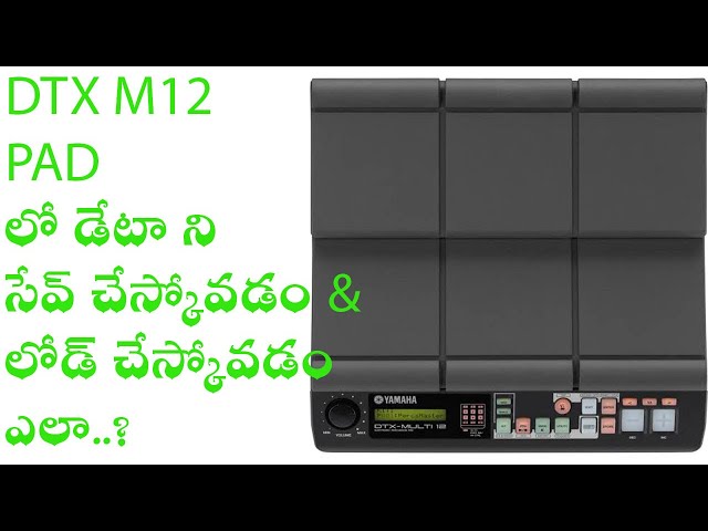 How to #SAVE Data & how to #LOAD Data, rename, hidden features of pads #YAMAHA DTX M12 PAD //TELUGU