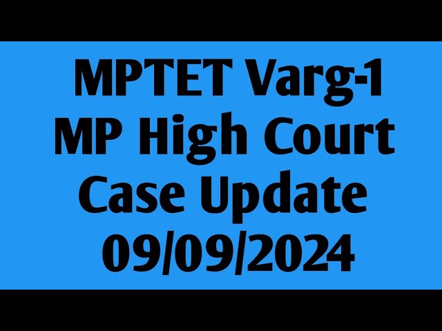 MPTET Varg-1 latest news today in | MP High Court Case Update