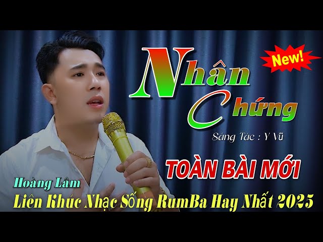 Liên Khúc Bolero Trữ Tình Chọn Lọc RumBa Hay Nhất 2025 - Nhân Chứng - Hoàng Lâm