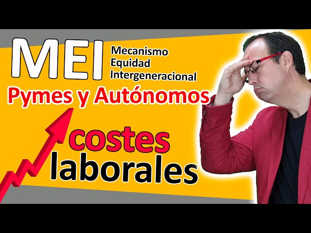 ¿Cómo afecta el MEI, Mecanismo de Equidad Intergeneracional, a AUTÓNOMOS y PYMES?