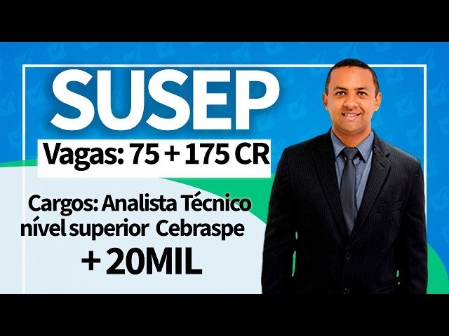 SUSEP - Vagas: 75 + 175 - Cebraspe  21 MIL Analista Técnico