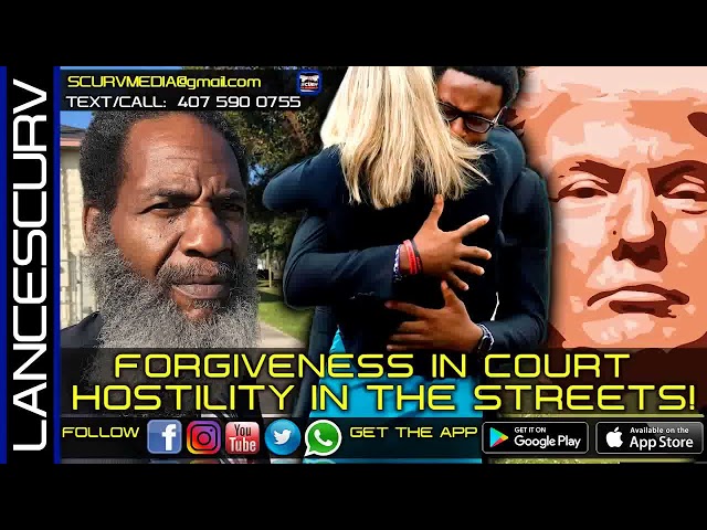 FORGIVENESS IN THE COURTS | HOSTILITY IN THE STREETS! | MR. POLITICAL