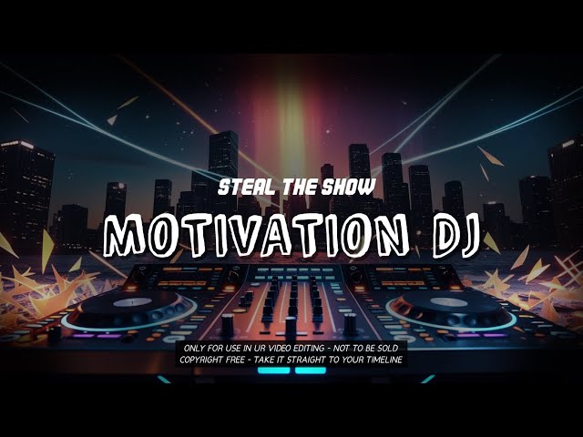 Electrify Your Motivation - FREE Music [STEAL THE SHOW]