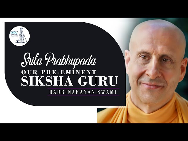 Srila Prabhupada-Our Preeminent Siksha Guru with Radhanath Swami