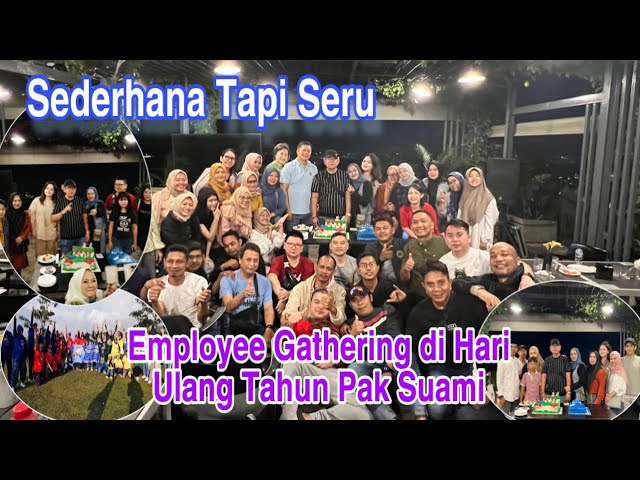 Sederhana Tapi Seru Employee Gathering di Hari Ulang Tahun Pak Suami