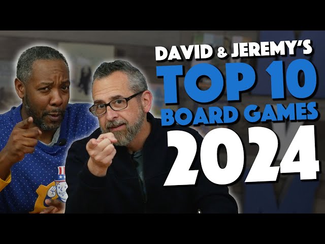 Top 10 Board Games 2024 - David and Jeremy's Picks!