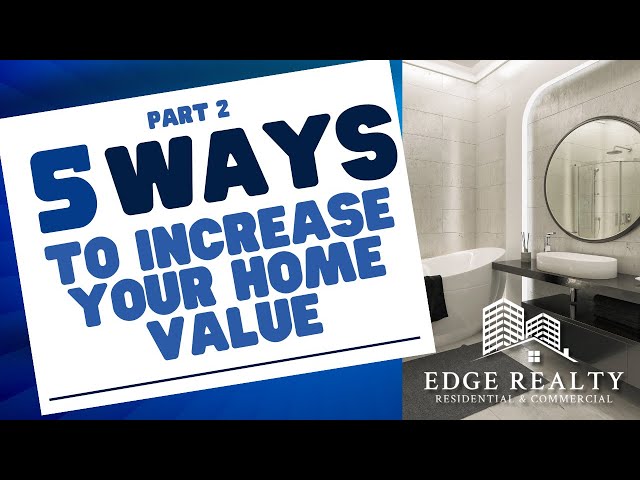 How to get a high return of investment on your home upgrades - Part 2