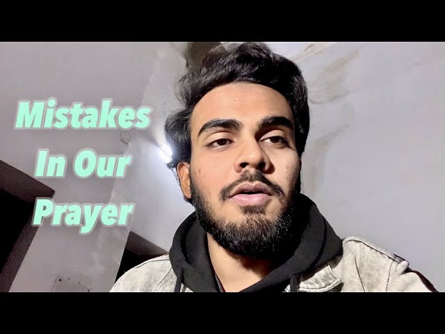 I Did These Big Mistakes in My Namaz | AN Khan