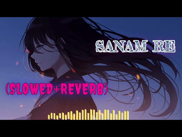 sanam re slowed+ reverb songa #song #slowedandreverb #sadsong #lovemashup #loveanthem #viral