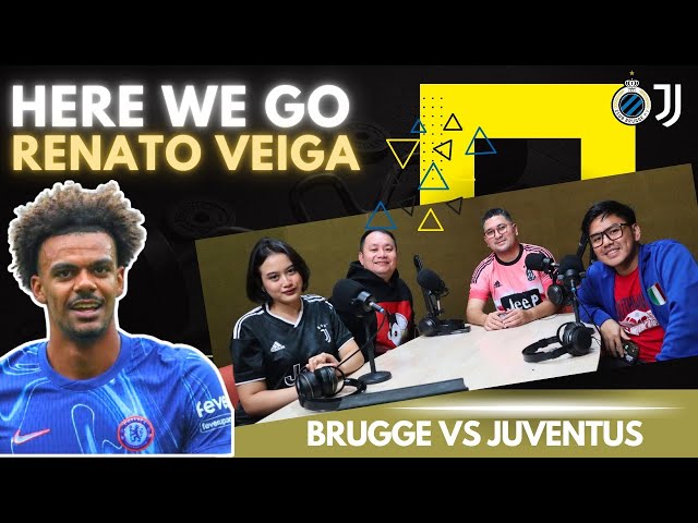 HERE WE GO RENATO VEIGA - REVIEW BRUGGE VS JUVENTUS MATCHDAY 7 UEFA CHAMPIONS LEAGUE SEASON 24/25