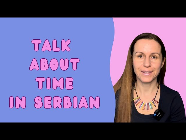 Talk about time in Serbian