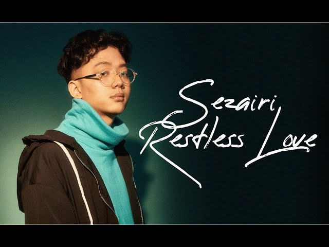 Sezairi - Restless Love Lirik | Lyric