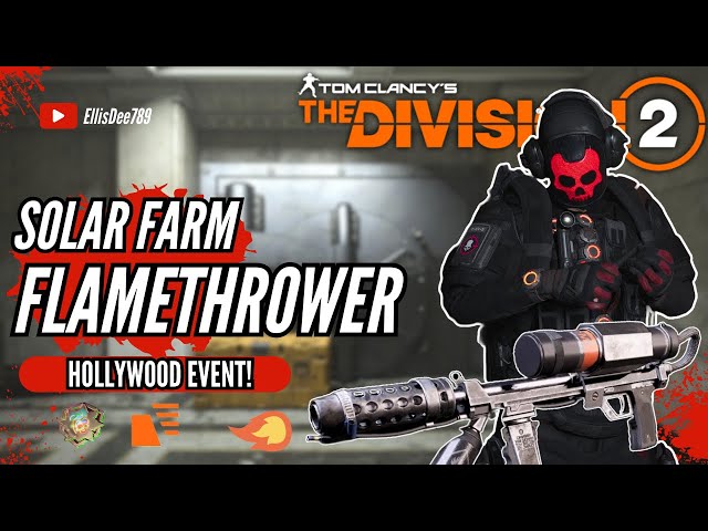 Solar Farm HOLLYWOOD FLAMETHROWER FIREWALL STATUS TANK BUILD - The Division 2