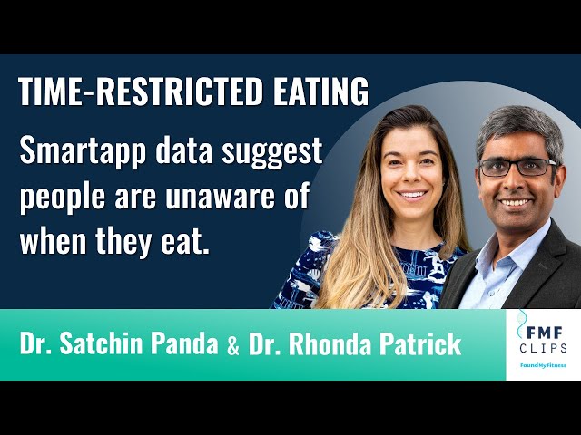 Smartapp data suggest people are unaware of when they eat | Dr. Satchin Panda