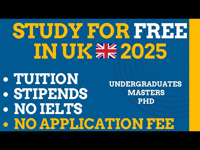 Study for FREE in UK 2025, No IELTS,Tuition Fee, Stipend