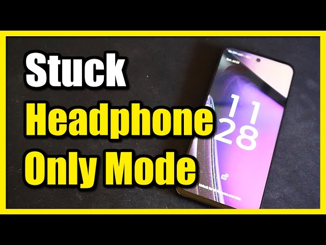 How to Fix Stuck in Head Phone Only Mode & Can Only Hear with Headphones on Android Phones