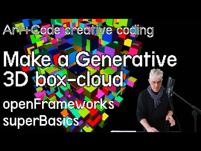 Build a generative 3D box-cloud - tutorial: openFrameworks superBasics e18