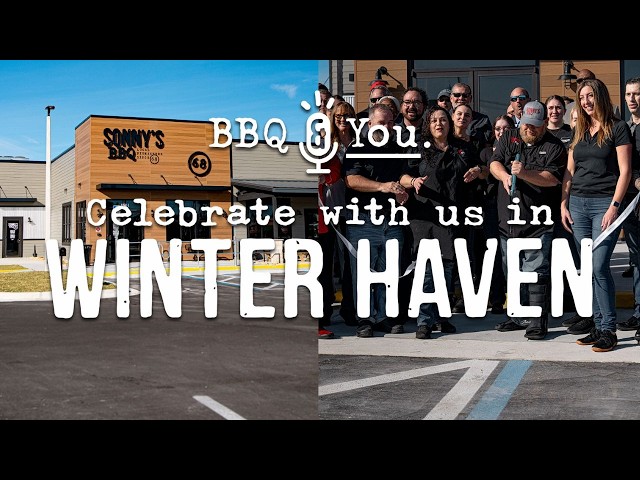 Let's Celebrate the Grand Opening of Sonny's Winter Haven | BBQ & You