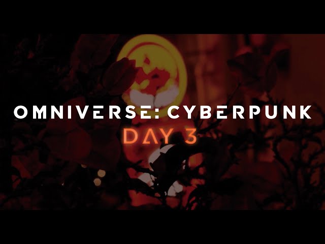 OMNIVERSE: Cyberpunk - Day 3 // NUS Electronic Music Lab