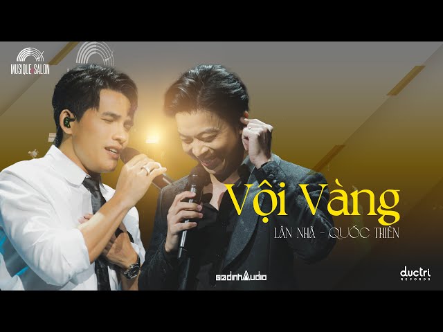 VỘI VÀNG | ĐỨC TRÍ | Quốc Thiên & Lân Nhã | Musique de Salon