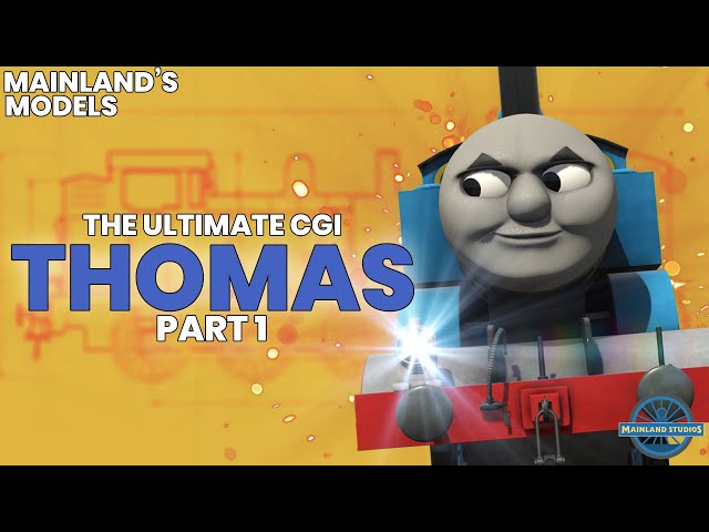 The Ultimate CGI Thomas | Part 1 | Mainland's Models