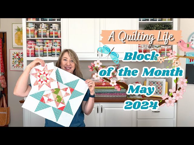 Quilt Block of the Month: May 2024 | A Quilting Life