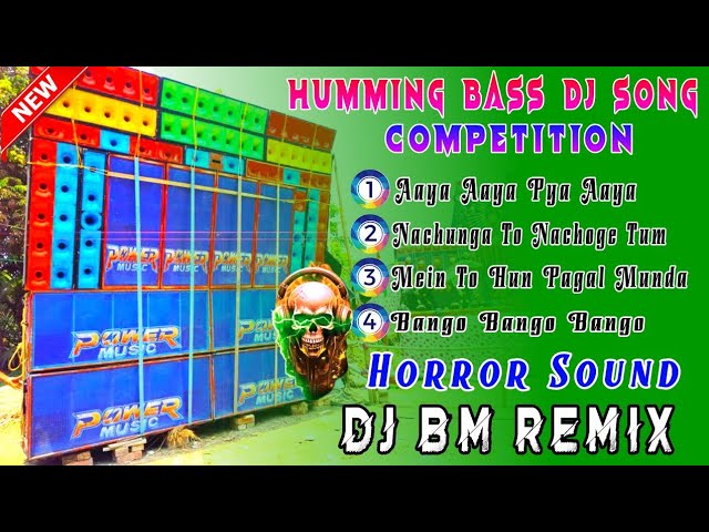 Humming Bass Dj Song Competition 🥀 Horror Sound 🥀 Dj Bm Remix 🥀 Dj Bm Music Center