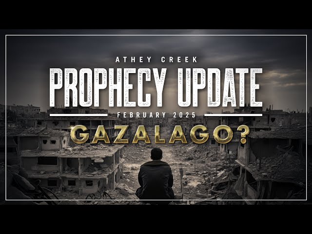 Prophecy Update | February 2025 | Gazalago? - Brett Meador