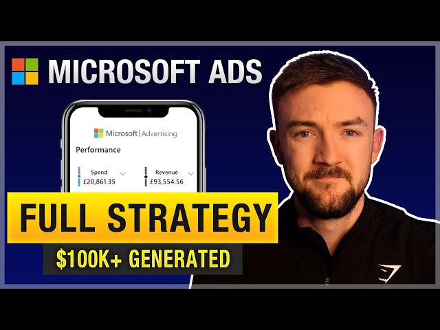 How I Have Generated Over $100k Using Bing Ads - Full Bing / Microsoft Ads Strategy