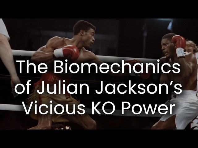 How Julian Jackson Uses His Kinetic Chains to Develop Vicious KO Power