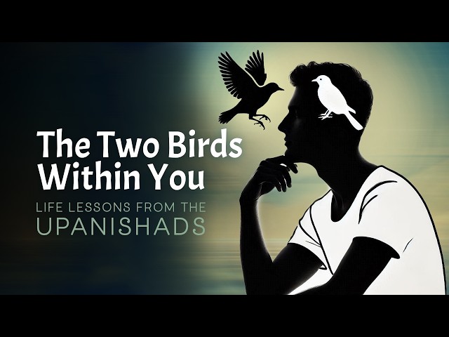 The Two Birds Within – A Powerful Lesson on Inner Peace from the Mundaka Upanishad