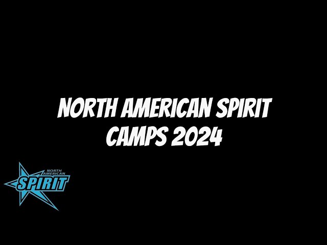 North American Spirit 2024 Summer Camp Highlights