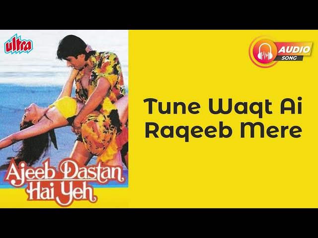 Tune Waqt Ai Raqeeb Mere Audio song | Ajeeb Dastan Hai Yeh | #alkayagnik | #vinodrathod