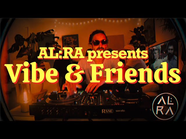 Cozy House / Soul Mix | Vibe&Friends [EP.1] | AL:RA