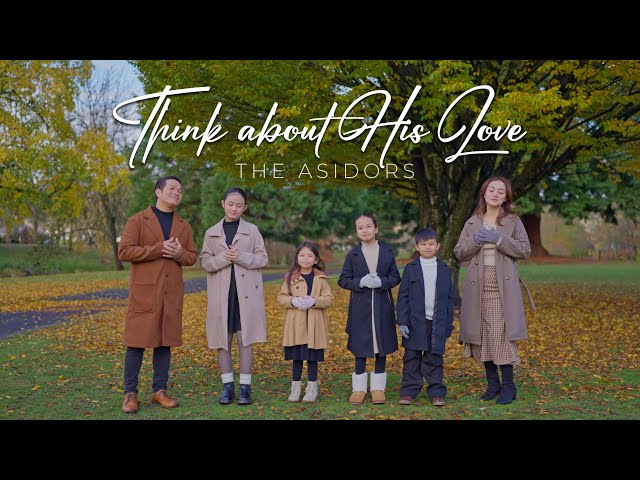 Think About His Love - THE ASIDORS 2024 COVERS | Christian Worship Songs