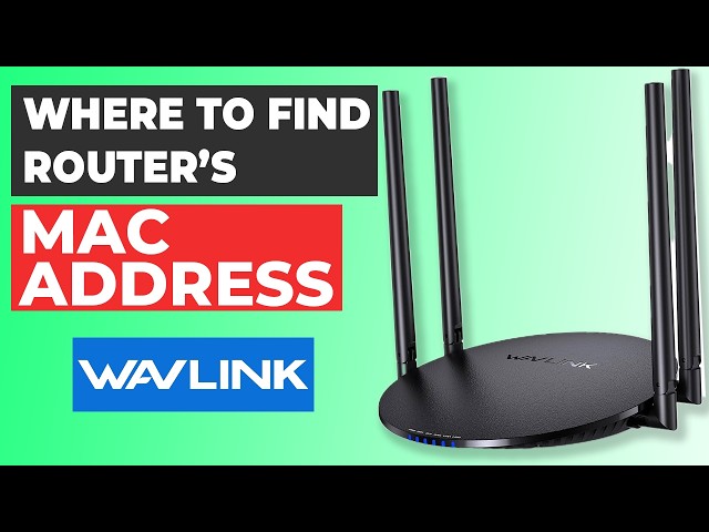 MAC Address of Your WAVLINK Router | Where to Find