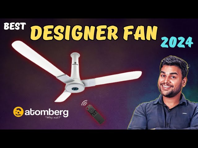 Best BLDC Ceiling Fan in India 2024 | Atomberg Ceiling Fan | Atomberg Fans Review | BLDC Fan Review