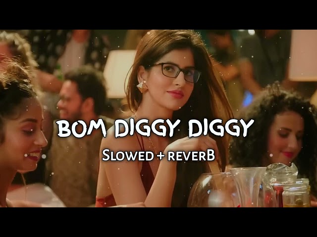 Bom Diggy  Diggy  slowed+reverb  Bollywood Hits Songs  Bollywood Songs  brother lofi 2 0 m #lofi