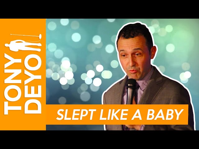 Slept Like a Baby - Comedian Tony Deyo