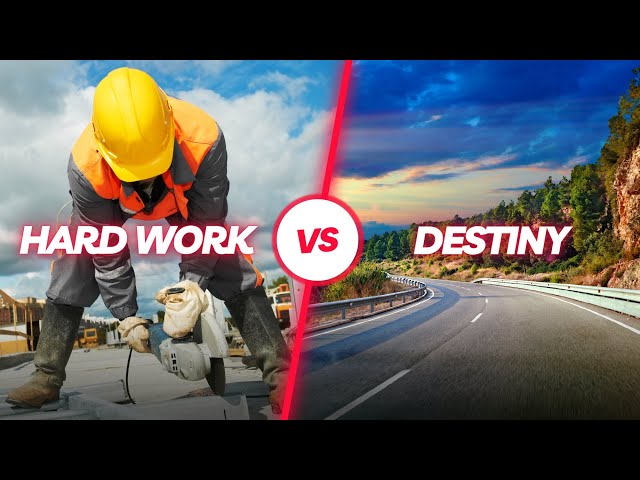 Hard Work vs Destiny: Which Determines Our Success?