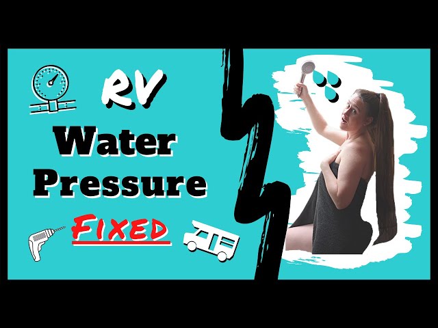 RV WATER PRESSURE - How To Increase Water Pressure In An RV [TIPS and TRICKS]